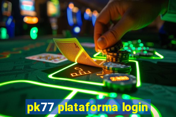 pk77 plataforma login